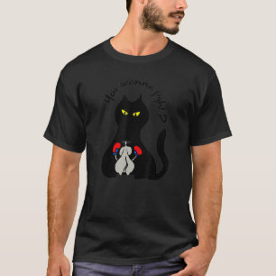 You Wanna Fight  Memes For Mouse And Cute Cat T-Shirt