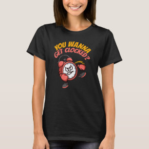 You Wanna Get Clocked Boxing Karate T-Shirt