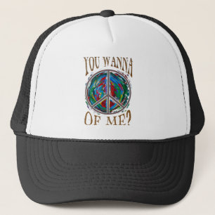 You Wanna Peace of Me? Trucker Hat
