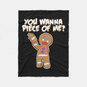 You Wanna Piece Of Me Fun Gingerbread Man  Fleece Blanket