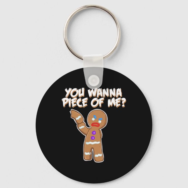 You Wanna Piece Of Me Fun gingerbread man  Key Ring (Front)