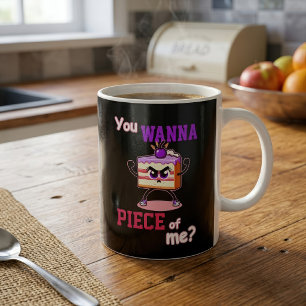 You Wanna Piece of Me Funny Angry Cake Cartoon Coffee Mug