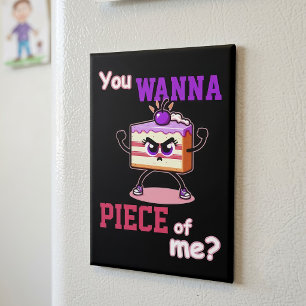 You Wanna Piece of Me Funny Angry Cake Cartoon Magnet