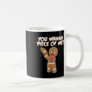 You Wanna Piece Of Me Funny Gingerbread Man Christ Coffee Mug