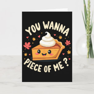 You Wanna Piece Of Me Funny Pumpkin Pie Thanksgivi Card