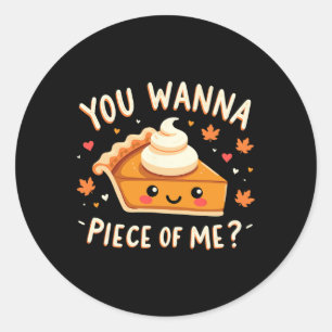 You Wanna Piece Of Me Funny Thanksgiving Dinner Pu Classic Round Sticker
