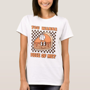 You Wanna Piece Of Me Groovy Pumpkin Pie Funny Tha T-Shirt
