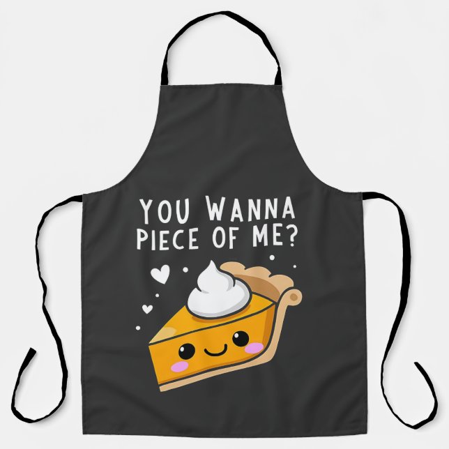 You Wanna Piece of Me Thanksgiving Pie  Apron (Front)