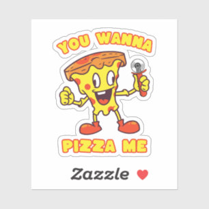 You Wanna Pizza Me