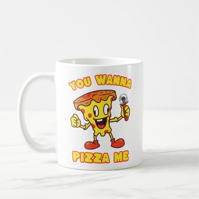 You Wanna Pizza Me Coffee Mug (Left)