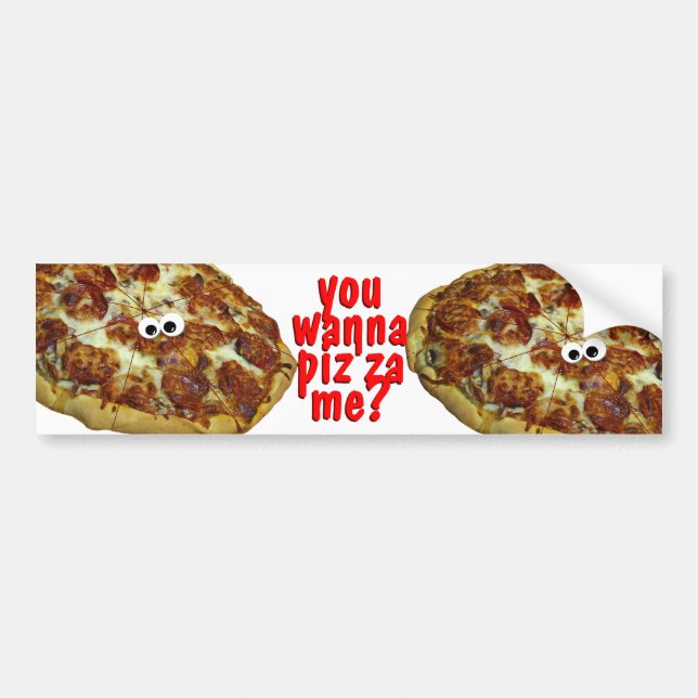 you wanna pizza me? humourous parody bumper sticke bumper sticker (Front)