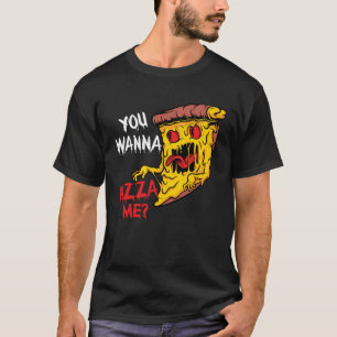 You Wanna Pizza Me Pizzeria Pizza Maker Pizza Pun T-Shirt