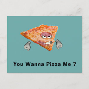 You Wanna Pizza Me ? Postcard
