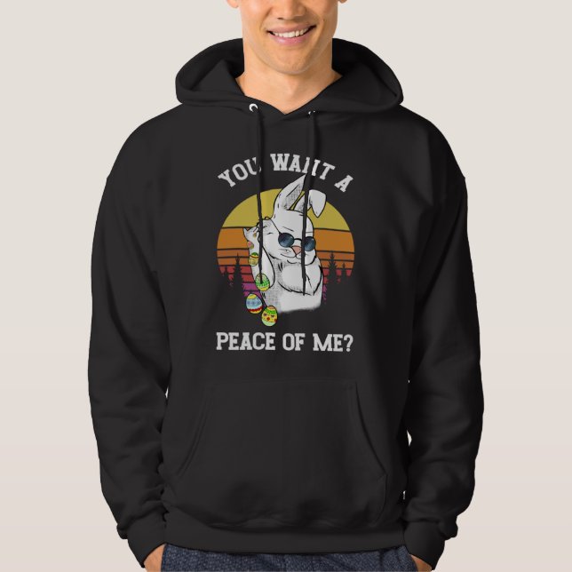 You Want A Peace Of Me  Easter Bunny Happy Easter Hoodie (Front)