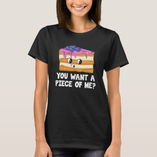 You Want A Piece Of Me Blueberry Pie   Blueberry   T-Shirt