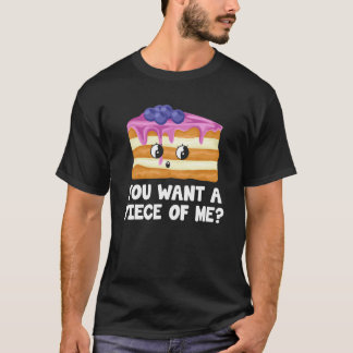 You Want A Piece Of Me Blueberry Pie   Blueberry   T-Shirt