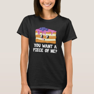 You Want A Piece Of Me Blueberry Pie Blueberry T-Shirt