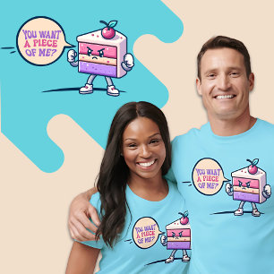 You Want a Piece of Me Cake Funny Cute Pun Shirt
