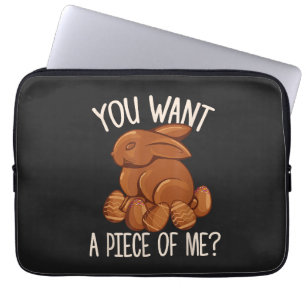 You Want A Piece Of Me - Chocolate Bunny Easter Laptop Sleeve