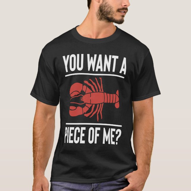 You Want A Piece Of Me Crawfish Crustaceans Crayfi T-Shirt (Front)
