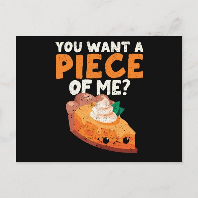 You want a piece of me funny pumpkin pie postcard (Front)