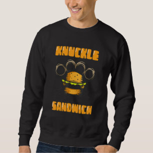 You Want Knuckle Sandwich Mixed Food Sandwich Sweatshirt