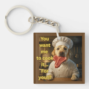 “You Want Me to Cook It?” Funny Chef Dog Design Key Ring