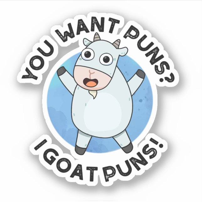You Want Puns I Goat Puns Funny Animal Pun (Front)