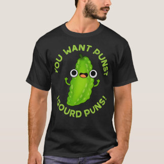You Want Puns I Gourd Puns Cute Veggie Pun T-Shirt