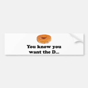 You Want the Doughnut Bumper Sticker
