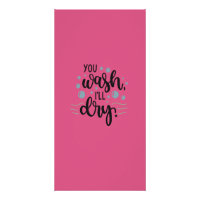 You Wash, I’ll Dry – Cute Kitchen Quote Design for