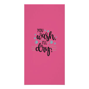 You Wash, I’ll Dry – Cute Kitchen Quote Design for Poster
