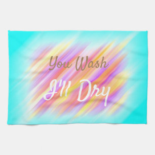 "You Wash I'll Dry" Funny Multi Colour Cool Patter Tea Towel