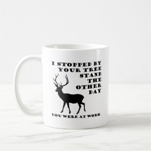 You Were at Work Funny Hunting Mug