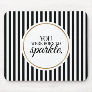 You Were Born To Sparkle Typography Mousepad