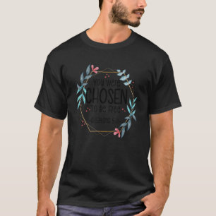 You Were Chosen To Be Free Galatians 513 Bible Quo T-Shirt