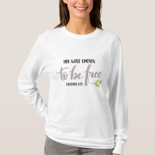 You Were Chosen to Be Free – T-Shirt