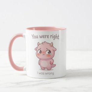 You Were Right I Was Wrong Cute Apology Gift Mug