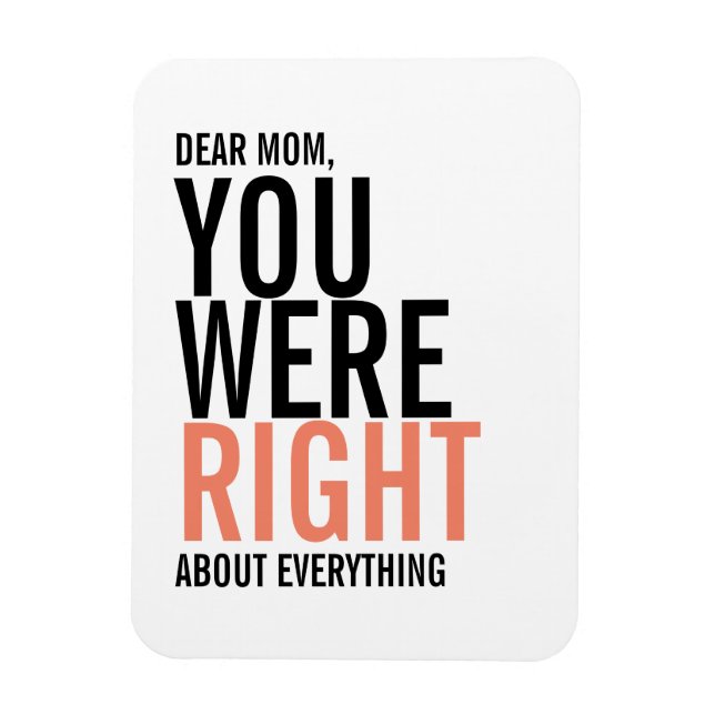 You Were Right Mum Mother's Day Magnet (Vertical)