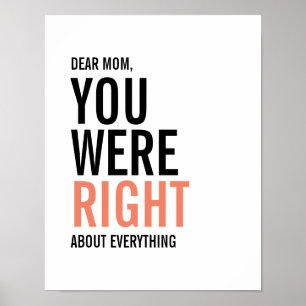 You Were Right Mum Mother's Day Poster