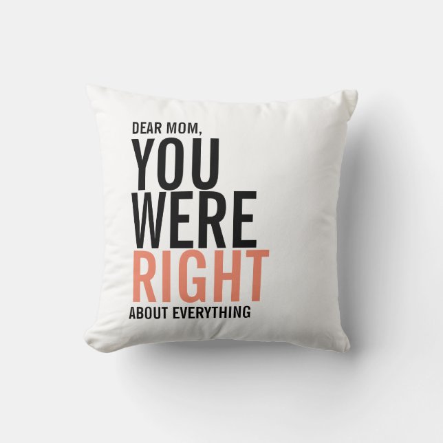 You Were Right Mum Mother's Day Throw Pillow (Front)