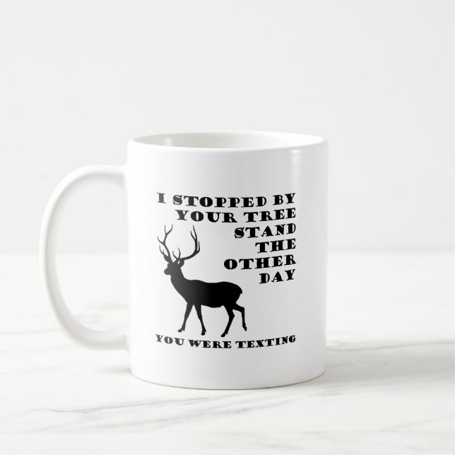 You Were Texting Funny Hunting Mug (Left)