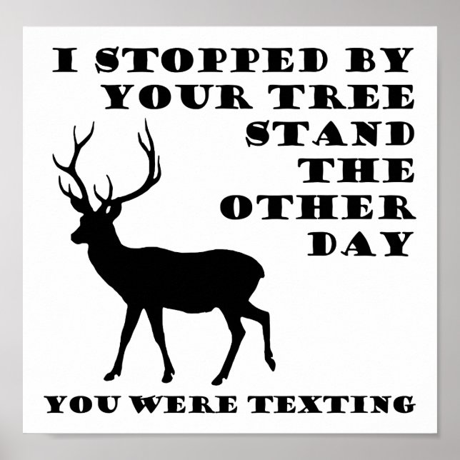 You Were Texting Funny Hunting Poster (Front)