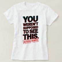 You Weren’t Supposed to See This