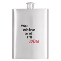 You Whine and I'll Wine