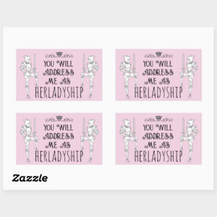 You Will Address Me As HERLADYSHIP Rectangular Sticker