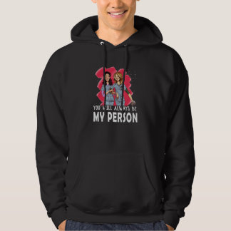 You Will Always Be My Person Nurse Best Hoodie