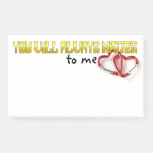 You Will Always Matter To Me Post-it Notes