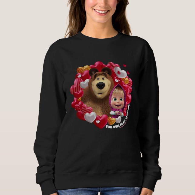 You will be my Valentine Masha and the Bear Sweatshirt (Front)