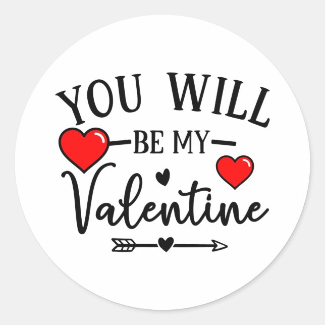 You will be my valentine with arrow and heart love classic round sticker (Front)